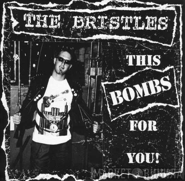 The Bristles - This Bombs For You!