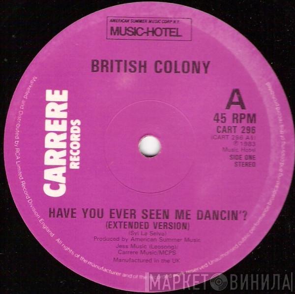 The British Colony - Have You Ever Seen Me Dancin'?