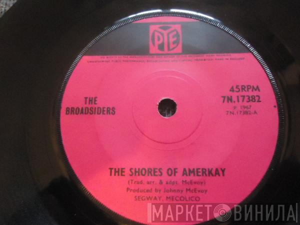 The Broadsiders - The Shores Of Amerikay