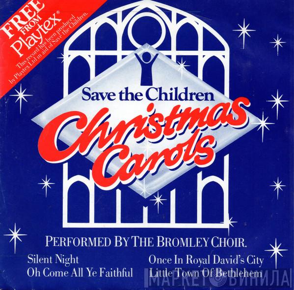The Bromley Choir - Save The Children Christmas Carols