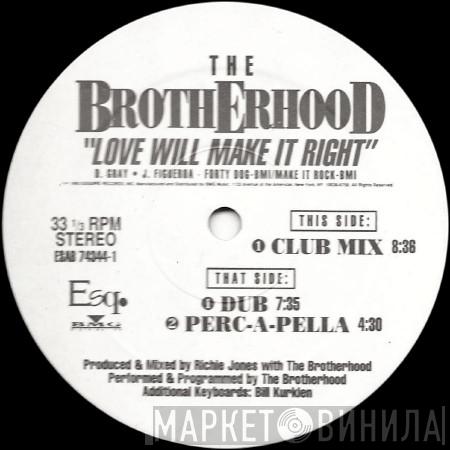 The Brotherhood  - Love Will Make It Right
