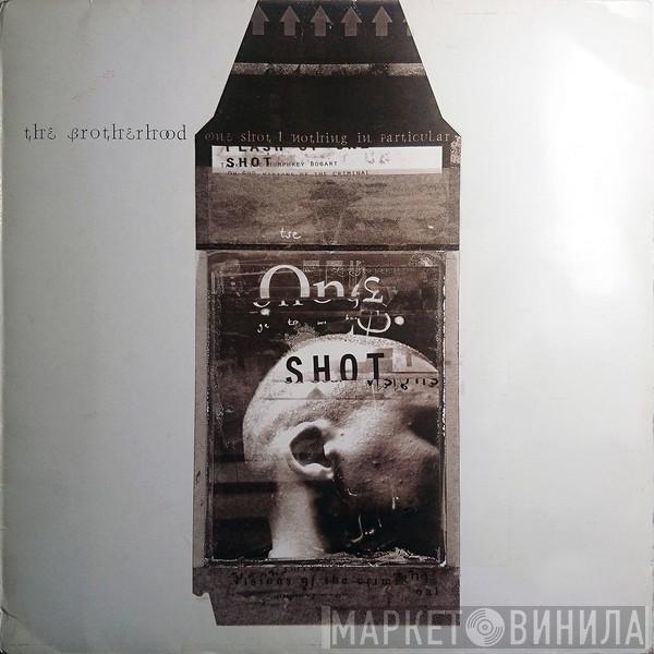 The Brotherhood - One Shot / Nothing In Particular