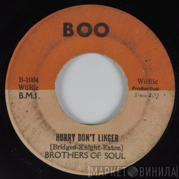  The Brothers Of Soul  - Hurry Don't Linger