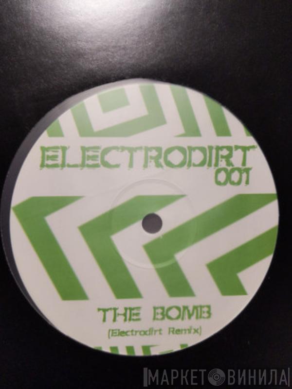  The Bucketheads  - The Bomb (Electrodirt Remix)