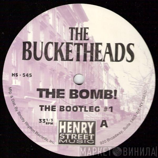  The Bucketheads  - The Bomb!