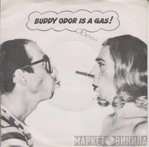 The Buddy Odor Stop - Buddy Odor Is A Gas