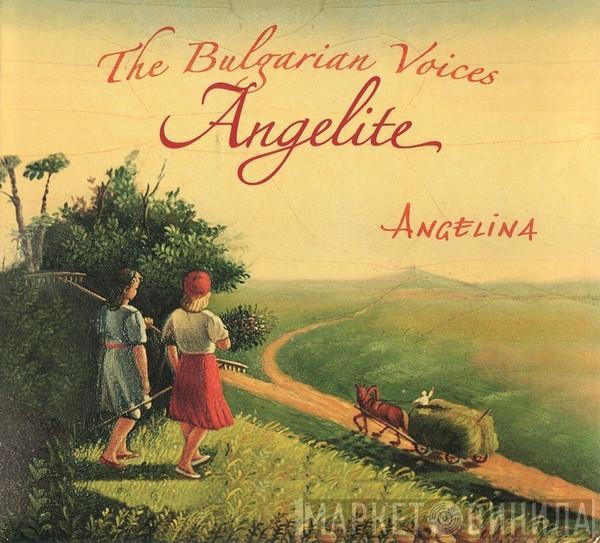 The Bulgarian Voices Angelite - Angelina