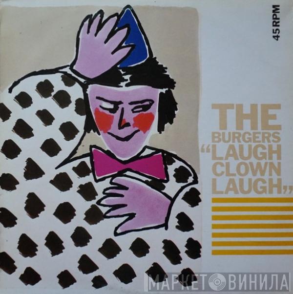 The Burgers - Laugh Clown Laugh