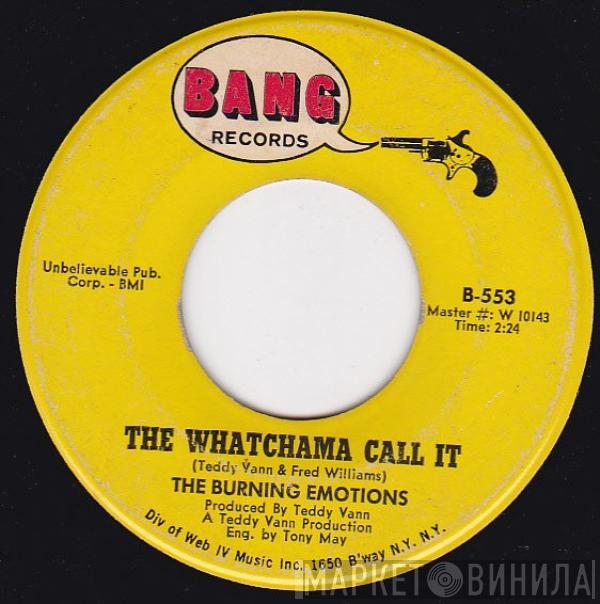 The Burning Emotions - The Whatchama Call It