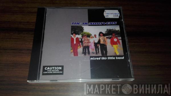 The Busdrivers - Missed This Little Trend