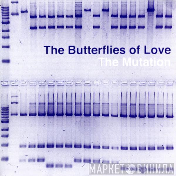 The Butterflies Of Love - The Mutation