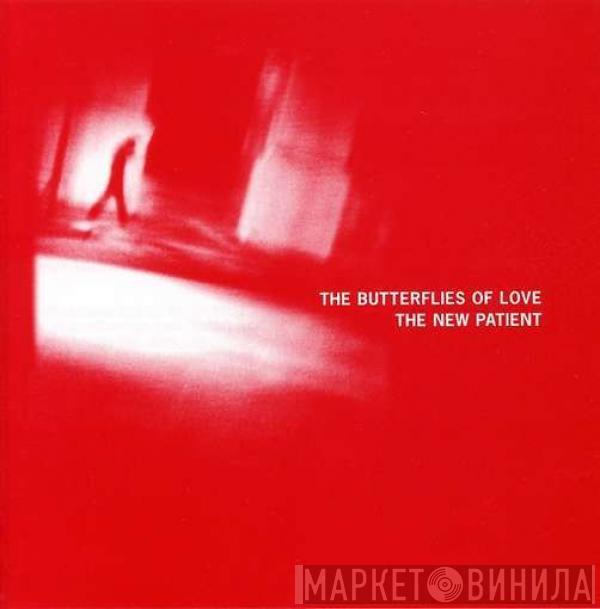 The Butterflies Of Love - The New Patient