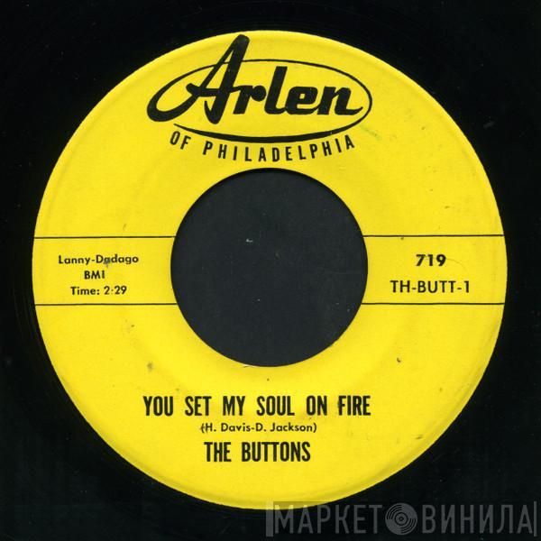 The Buttons  - You Set My Soul On Fire
