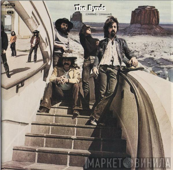  The Byrds  - (Untitled) / (Unissued)
