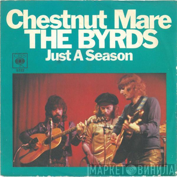  The Byrds  - Chestnut Mare / Just A Season