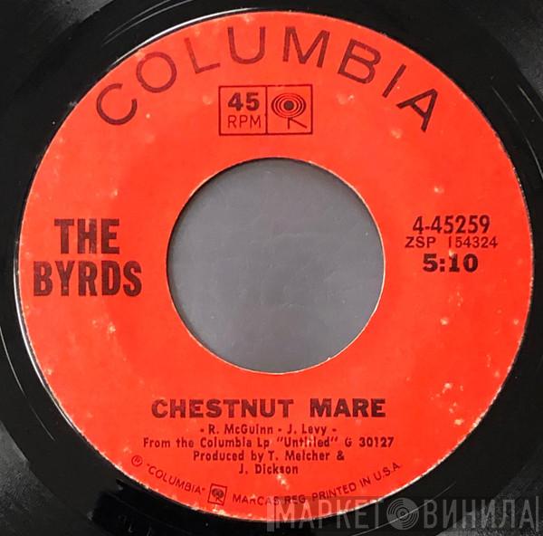 The Byrds  - Chestnut Mare / Just A Season