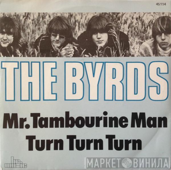  The Byrds  - Mr Tambourine Man / Turn Turn Turn