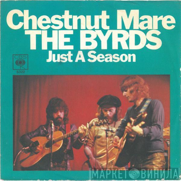The Byrds - Chestnut Mare / Just A Season
