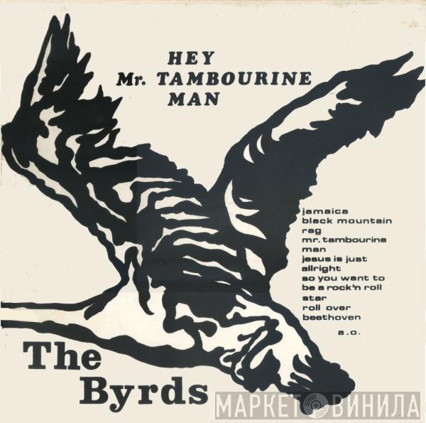  The Byrds  - Hey Mr. Tambourine Man