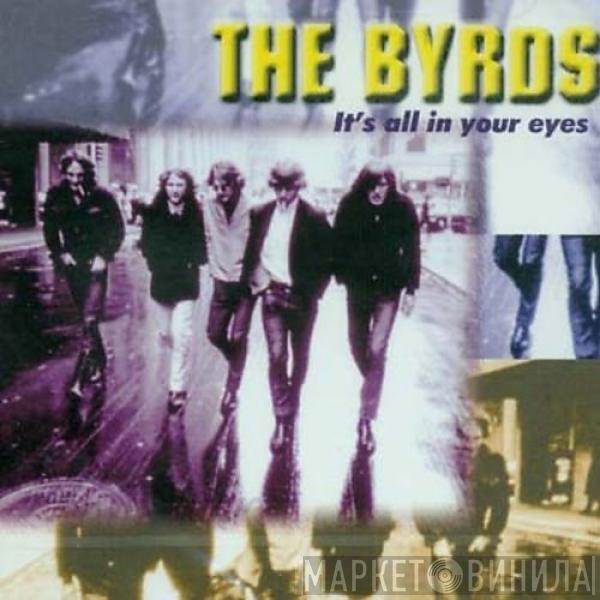 The Byrds - It's All In Your Eyes