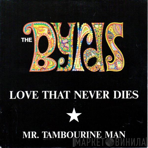  The Byrds  - Love That Never Dies