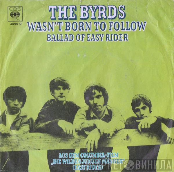  The Byrds  - Wasn't Born To Follow