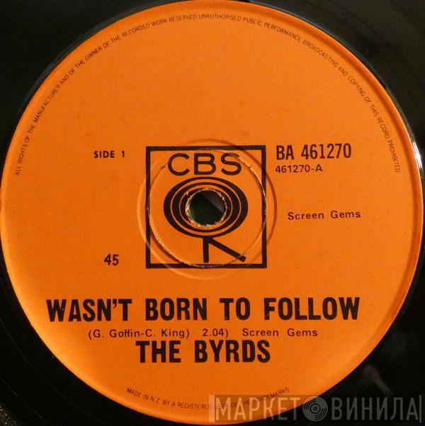  The Byrds  - Wasn't Born To Follow