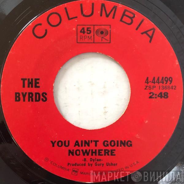  The Byrds  - You Ain't Going Nowhere
