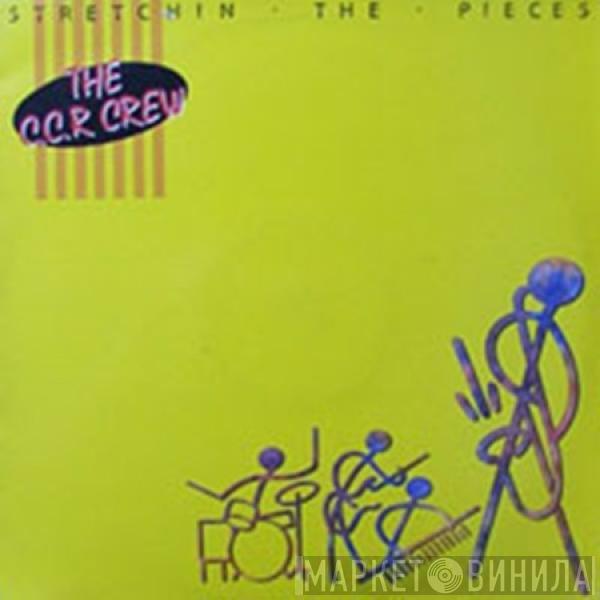 The C.C.R. Crew - Stretchin' The Pieces