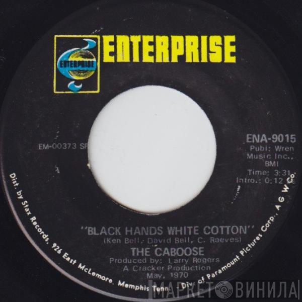 The Caboose - Black Hands, White Cotton / In My Hour Of Need