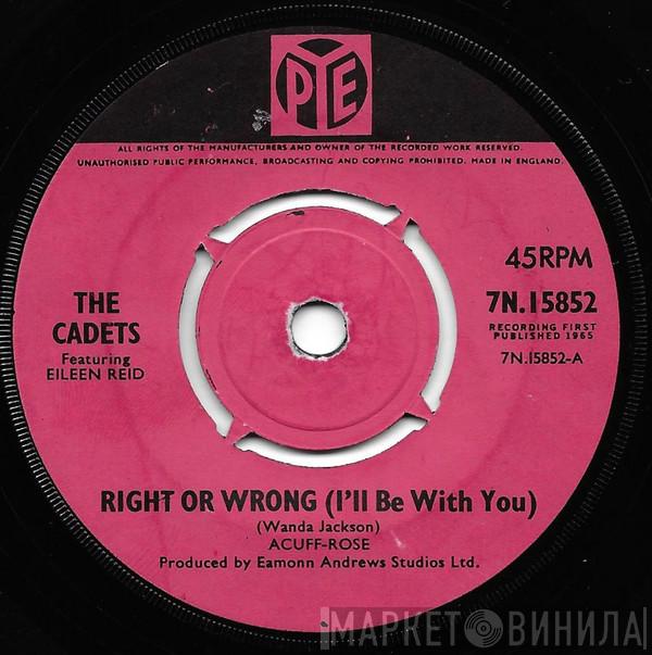 The Cadets , Eileen Reid  - Right Or Wrong (I'll Be There With You)