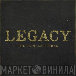 The Cadillac Three - Legacy