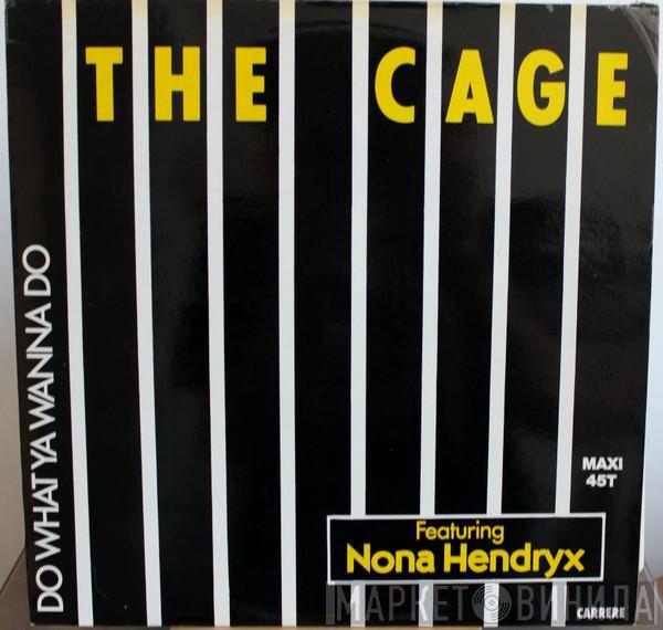 The Cage, Nona Hendryx - Do What Ya Wanna Do