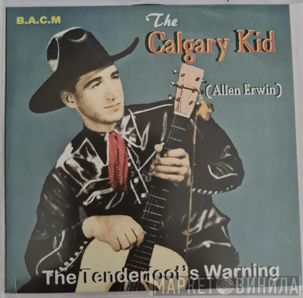 The Calgary Kid - The Tenderfoot's Warning