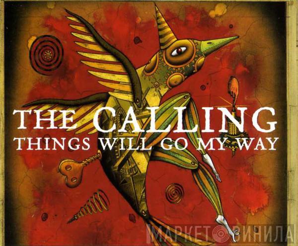 The Calling - Things Will Go My Way