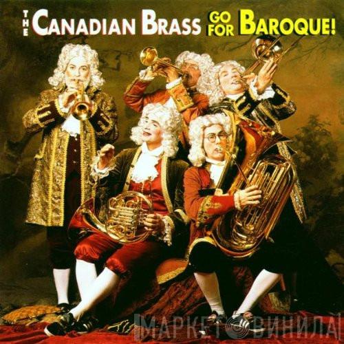  The Canadian Brass  - Go For Baroque!