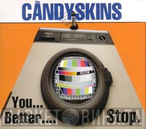 The Candyskins - You Better Stop