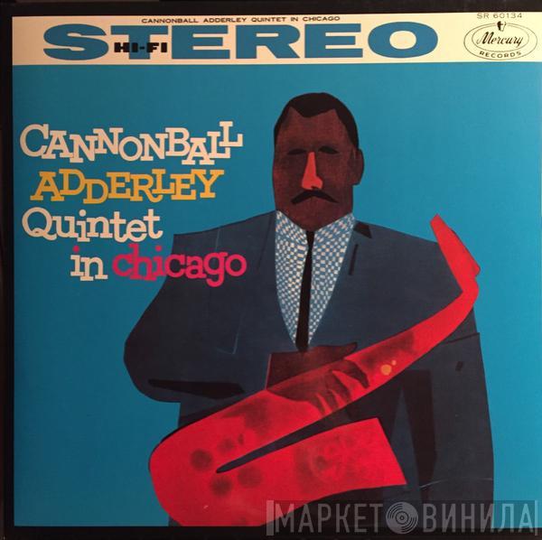  The Cannonball Adderley Quintet  - In Chicago