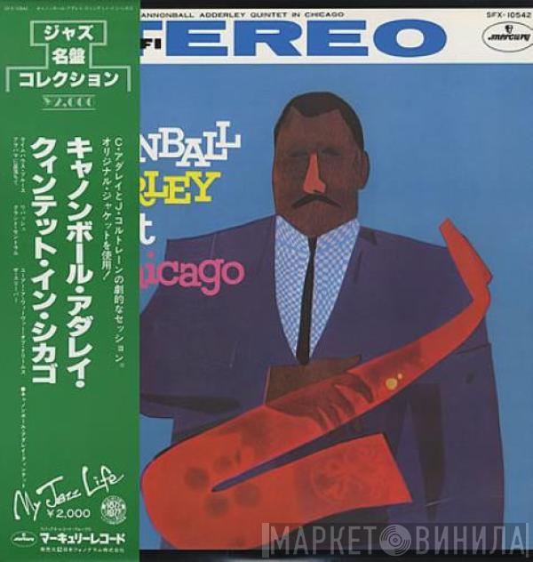  The Cannonball Adderley Quintet  - In Chicago