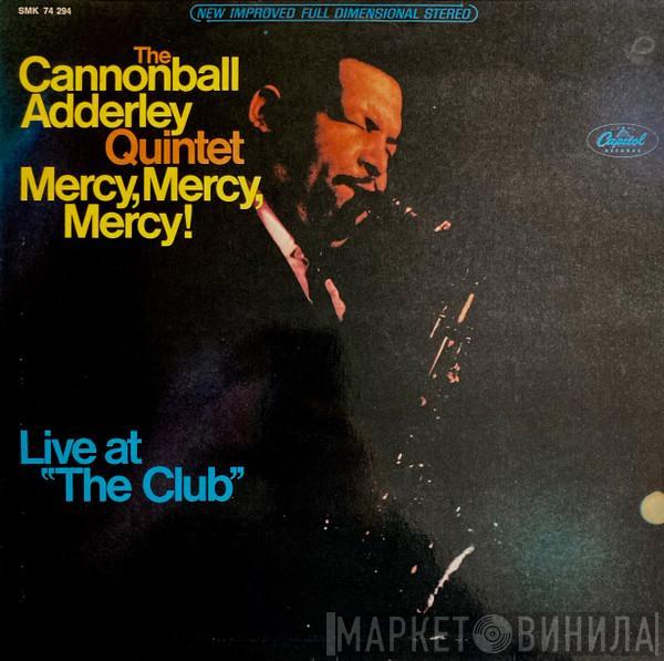 The Cannonball Adderley Quintet - Mercy, Mercy, Mercy! Live At 