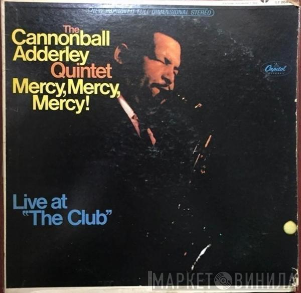  The Cannonball Adderley Quintet  - Mercy, Mercy, Mercy! - Live At "The Club"