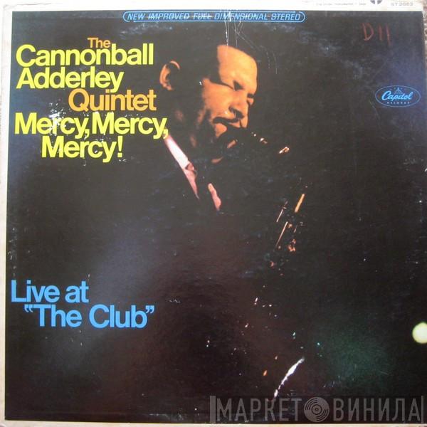  The Cannonball Adderley Quintet  - Mercy, Mercy, Mercy! - Live At "The Club"