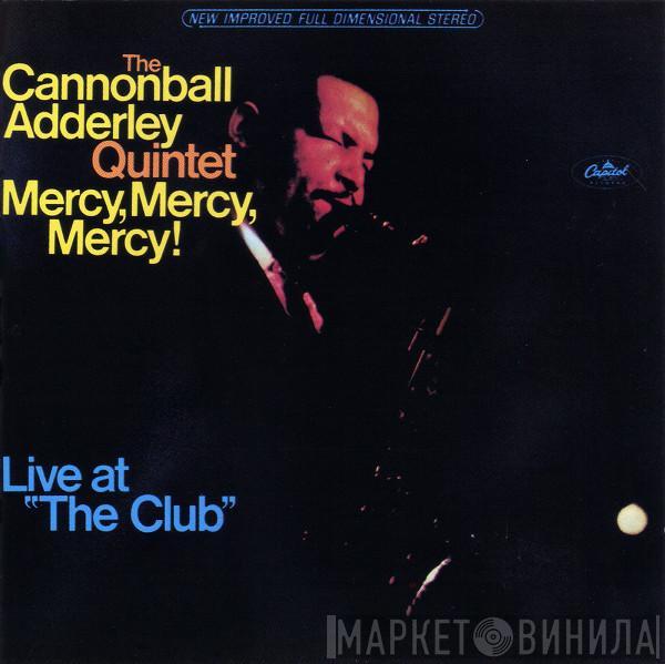  The Cannonball Adderley Quintet  - Mercy, Mercy, Mercy! - Live At "The Club"