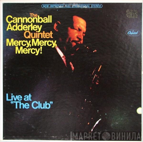  The Cannonball Adderley Quintet  - Mercy, Mercy, Mercy! Live At "The Club"