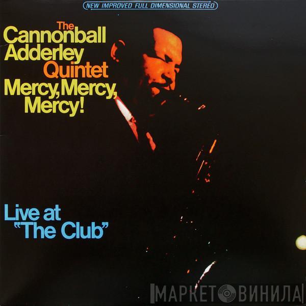  The Cannonball Adderley Quintet  - Mercy, Mercy, Mercy! Live At "The Club"