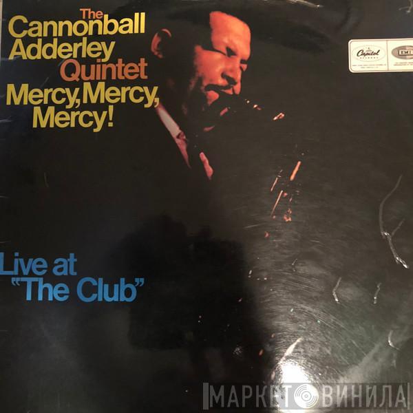  The Cannonball Adderley Quintet  - Mercy, Mercy, Mercy! - Live At "The Club"