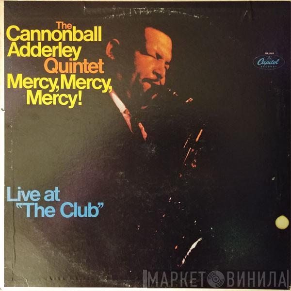  The Cannonball Adderley Quintet  - Mercy, Mercy, Mercy! Live At "The Club"