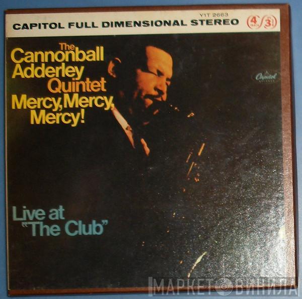  The Cannonball Adderley Quintet  - Mercy, Mercy, Mercy! - Live At "The Club"