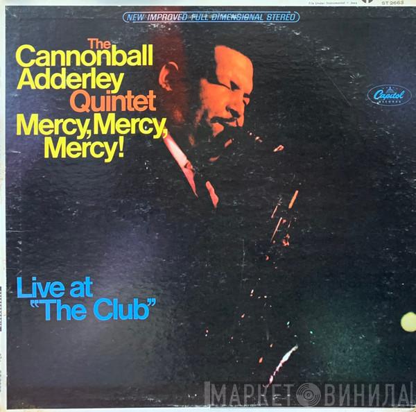  The Cannonball Adderley Quintet  - Mercy, Mercy, Mercy! - Live At "The Club"