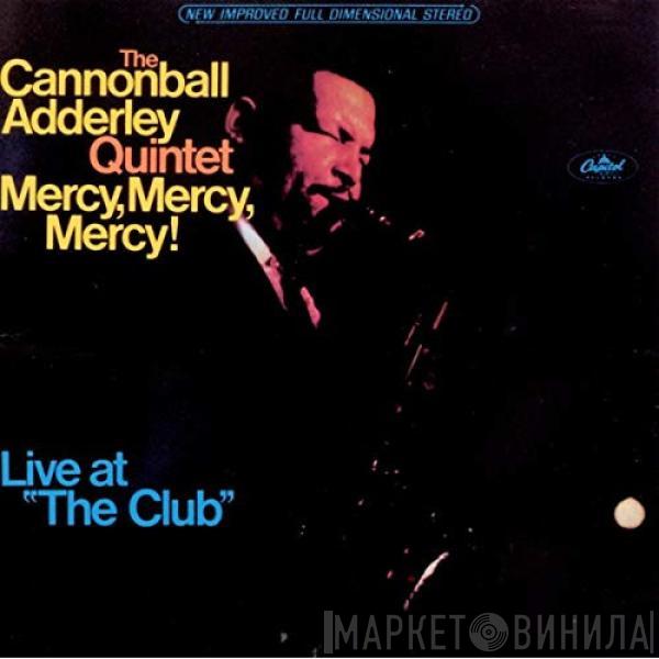  The Cannonball Adderley Quintet  - Mercy, Mercy, Mercy! - Live At "The Club"